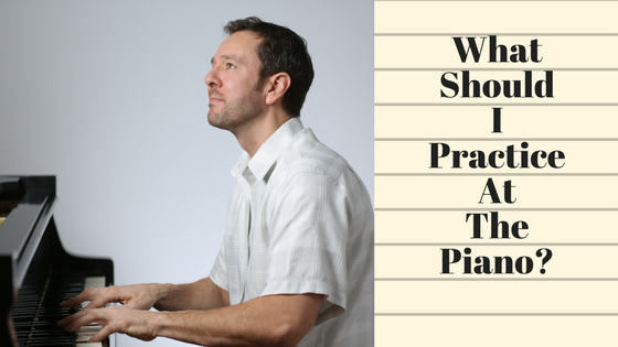 what-should-i-practice-at-the-piano-homeschoolpiano-piano-lessons